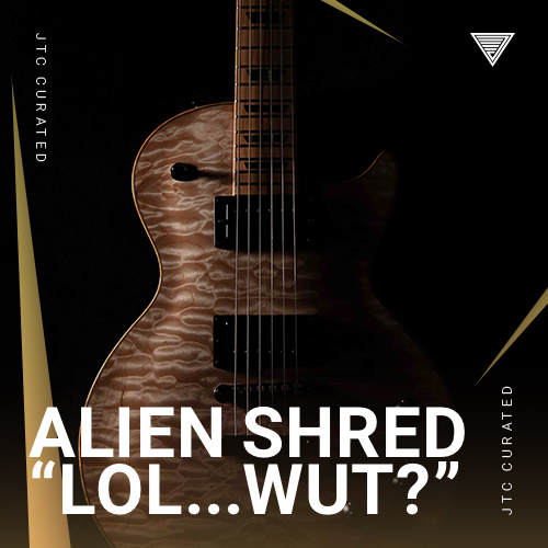 Alien Shred "lol...wut?" thumbnail
